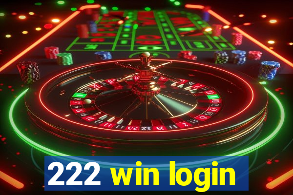 222 win login